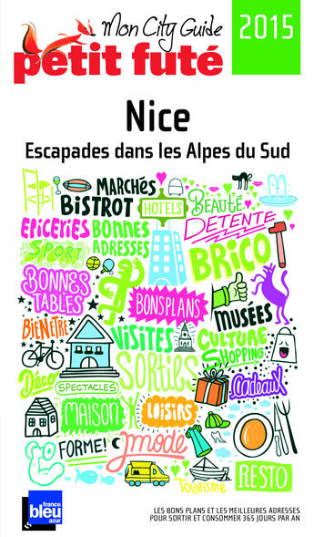 Couverture du livre « GUIDE PETIT FUTE ; CITY GUIDE ; Nice (édition 2015) » de  aux éditions Le Petit Fute