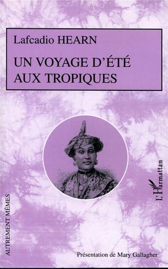 Couverture du livre « Un voyage d'été aux Tropiques » de Lafcadio Hearn aux éditions L'harmattan