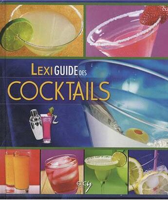 Couverture du livre « Lexiguide des cocktails » de  aux éditions Elcy