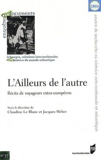 Couverture du livre « L' Ailleurs de l'autre : Récits de voyageurs extra-européens » de Pur aux éditions Pu De Rennes