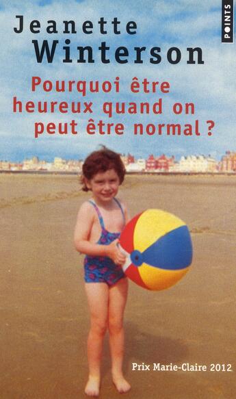 Couverture du livre « Pourquoi être heureux quand on peut être normal ? » de Jeanette Winterson aux éditions Points