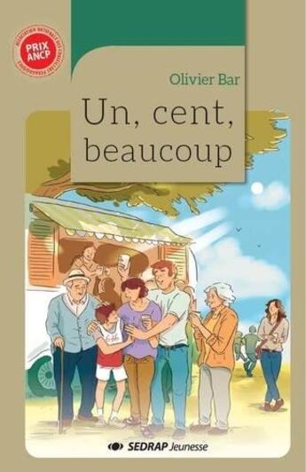 Couverture du livre « Un, cent, beaucoup » de Olivier Bar aux éditions Sedrap
