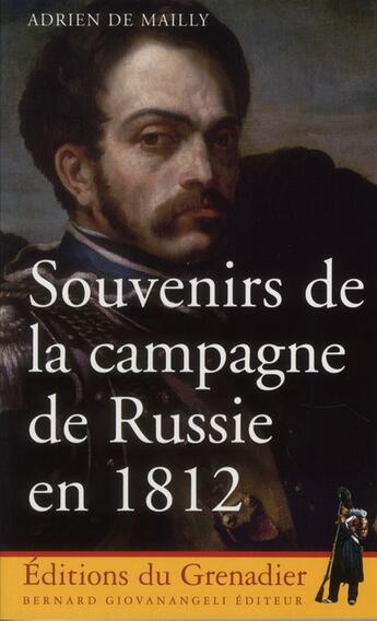 Couverture du livre « Souvenirs de la campagne de russie en 1812 » de De Mailly Adrien aux éditions Giovanangeli Artilleur