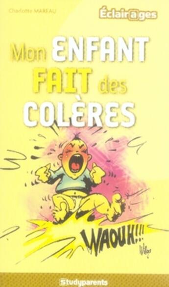 Couverture du livre « Mon enfant fait des colères » de Charlotte Mareau aux éditions Studyrama