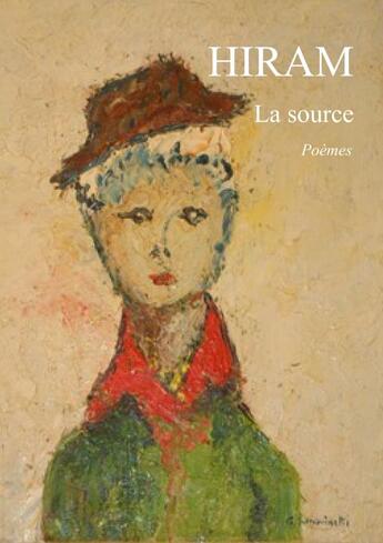 Couverture du livre « La source : poèmes » de Hiram aux éditions Books On Demand