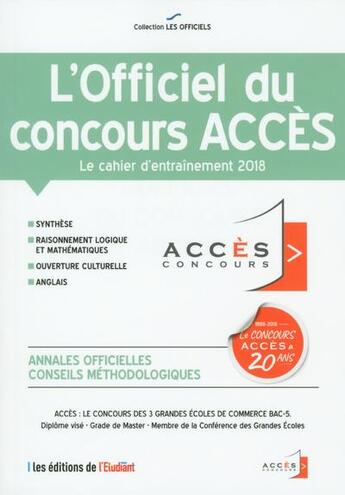 Couverture du livre « L'officiel du concours accès ; le cahier d'entraînement (édition 2018) » de  aux éditions L'etudiant