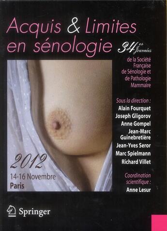 Couverture du livre « Acquis et limites en sénologie : 34es journées de la société française de sénologie et de pathologie mammaire - 14-16 novembre 2012, Paris » de Lesur Anne aux éditions Springer