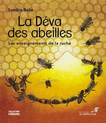 Couverture du livre « La deva des abeilles ; les enseignements de la ruche » de Sandira Belia aux éditions Le Souffle D'or