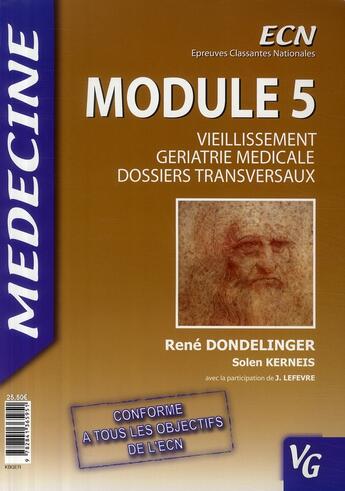 Couverture du livre « MEDECINE KB ; module 5 ; vieillissement, gériatrie médicale, dossiers transversaux » de Rene Dondelinger et Solen Kerneis aux éditions Vernazobres Grego