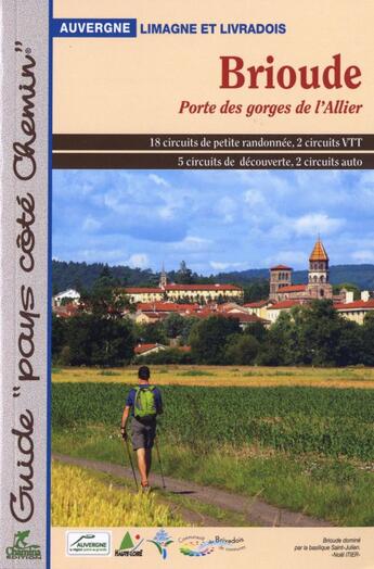 Couverture du livre « Brioude ; porte des gorges de l'Allier ; 18 circuits de petite randonnée, 2 circuits VTT, 5 circuits de découverte, 2 circuits auto » de  aux éditions Chamina