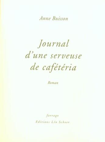 Couverture du livre « Journal d'une serveuse de cafeteria » de Anne Buisson aux éditions Farrago