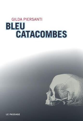 Couverture du livre « Bleu catacombes » de Gilda Piersanti aux éditions Le Passage