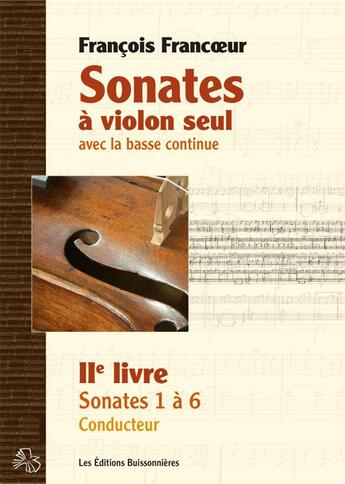 Couverture du livre « Sonates A Violon Seul Avec La Basse Continue Livre 2 (Sonates 1 A 6) » de Francoeur Francois aux éditions Buissonnieres