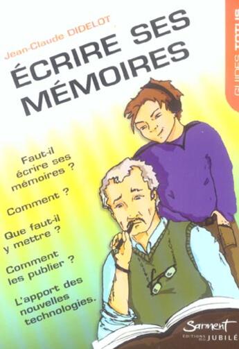 Couverture du livre « Ecrire ses memoires » de Jean-Claude Didelot aux éditions Jubile