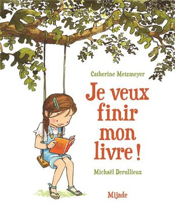 Couverture du livre « Je veux finir mon livre » de Michael Derullieux et Catherine Metzmeyer aux éditions Mijade