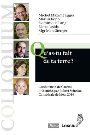 Couverture du livre « Qu'as-tu fait de ta terre ? » de Michel Maxime Egger et Elena Lasida et Dominique Lang et Marc Stenger et Kopp Martin aux éditions Fidelite