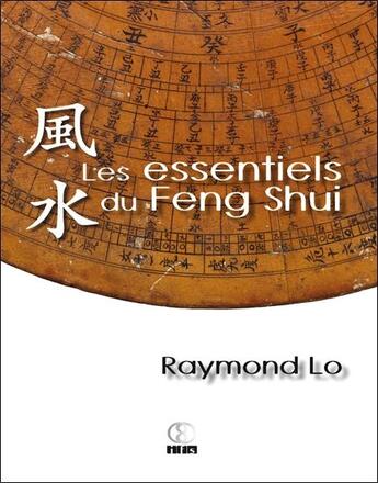 Couverture du livre « Les essentiels du feng shui » de Raymond Lo aux éditions Infinity Feng Shui