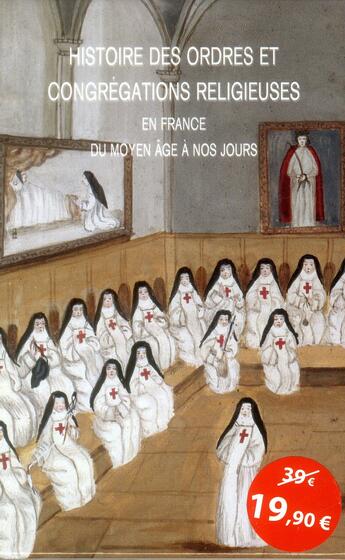 Couverture du livre « Histoire des ordres et congrégations religieuses en France du Moyen Age à nos jours » de Sophie Hasquenoph aux éditions Champ Vallon