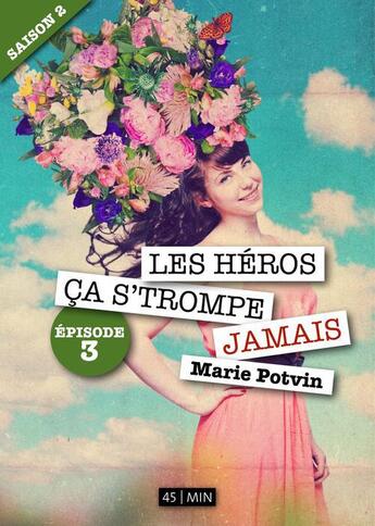 Couverture du livre « Les héros, ça s'trompe jamais ; saison 2, épisode 3 » de Marie Potvin aux éditions Numeriklivres