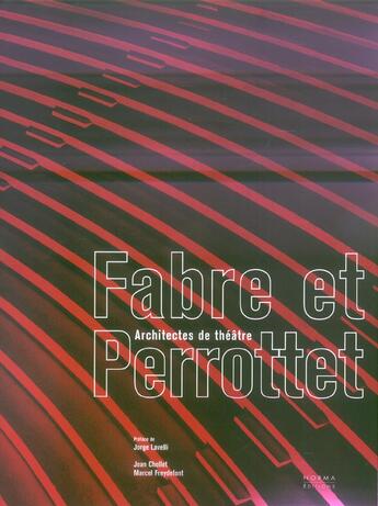 Couverture du livre « Fabre Et Perrottet. Architectes De Theatre » de Freydefont Marcel aux éditions Norma