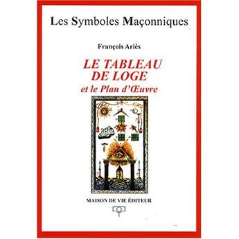 Couverture du livre « Le tableau de loge » de Francois Aries aux éditions Maison De Vie