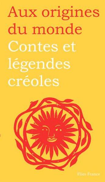 Couverture du livre « Contes et légendes créoles » de Jessica Reuss-Nliba et Mollet Charlotte et Didier Reuss-Nliba aux éditions Flies France