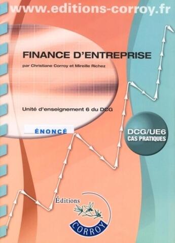 Couverture du livre « Finance d'entreprise. enonce - pochette. unite d'enseignement du dcg. cas pratiq » de Christiane Corroy aux éditions Corroy