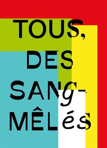 Couverture du livre « Tous, des sang-mêlés » de Julie Crenn et Frank Lamy et Alexia Fabre aux éditions Mac Val