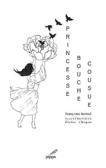 Couverture du livre « Princesse bouche cousue » de Francoise Kerisel et Eloise Chopin aux éditions Pippa