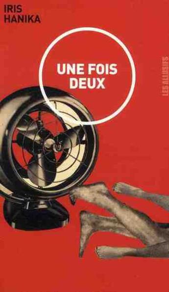 Couverture du livre « Une fois deux » de Iris Hanika aux éditions Les Allusifs