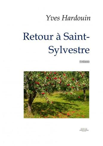 Couverture du livre « Retour à Saint-Sylvestre » de Yves Hardouin aux éditions Thebookedition.com