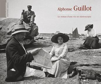 Couverture du livre « Le roman d'une vie en stéréoscopie » de Alphonse Guillot aux éditions Diaphane