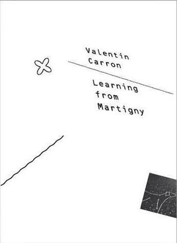 Couverture du livre « Valentin Carron, learning from Martigny » de Lionel Bovier aux éditions Jrp / Ringier