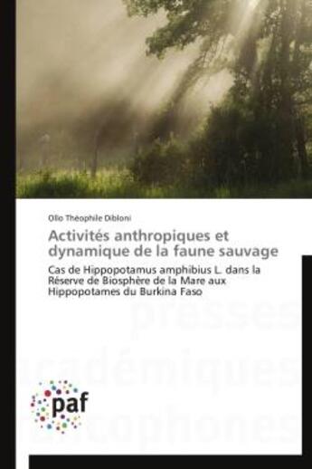 Couverture du livre « Activités anthropiques et dynamique de la faune sauvage » de Ollo Theophile Dibloni aux éditions Presses Academiques Francophones