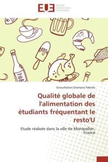 Couverture du livre « Qualite globale de l'alimentation des etudiants frequentant le resto'u - etude realisee dans la vill » de Palenfo G D. aux éditions Editions Universitaires Europeennes