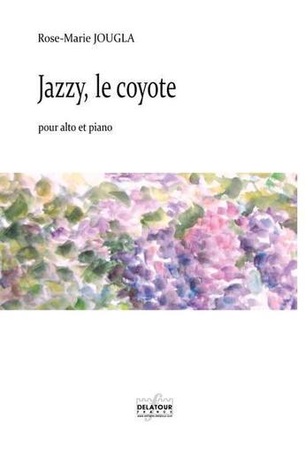 Couverture du livre « Jazzy le coyote » de Jougla Rose-Marie aux éditions Delatour