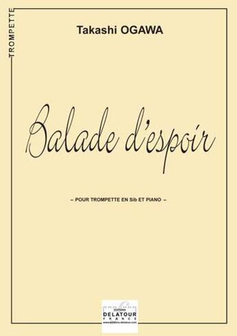 Couverture du livre « Balade d'espoir pour trompette et piano » de Ogawa Takashi aux éditions Delatour