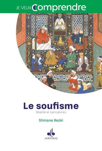 Couverture du livre « Le soufisme ; réalité et caricatures » de Slimane Rezki aux éditions Albouraq