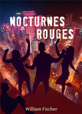 Couverture du livre « Nocturnes rouges » de William Fischer aux éditions Librinova