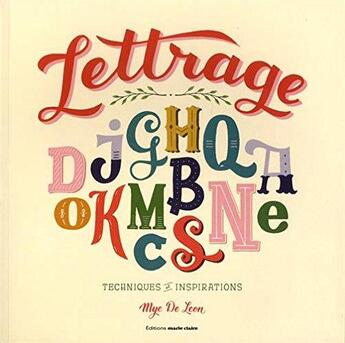Couverture du livre « Lettrage ; techniques et inspirations » de Mye De Leon aux éditions Marie-claire