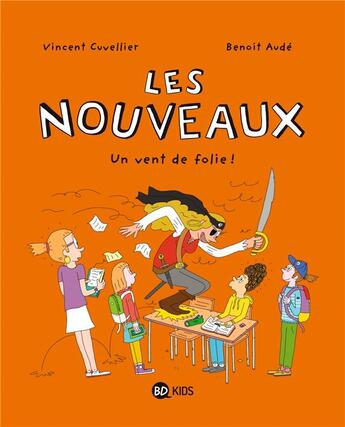 Couverture du livre « Les nouveaux t.3 ; un vent de folie » de Vincent Cuvellier et Benoit Aude aux éditions Bd Kids