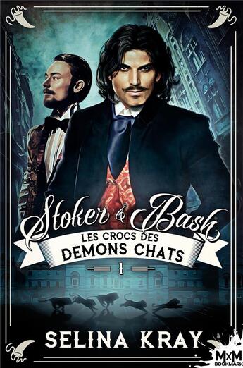 Couverture du livre « Stoker & Bash t.1 : les crocs des démons chats » de Selina Kray aux éditions Mxm Bookmark