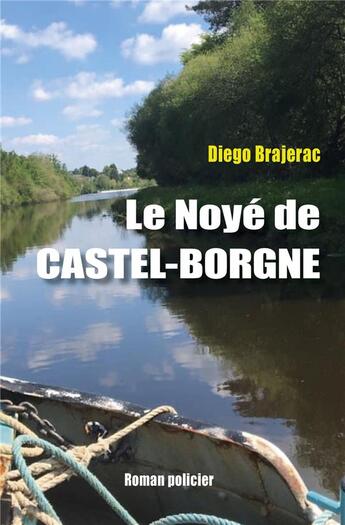 Couverture du livre « Le noye de castel-borgne » de Diego Brajerac aux éditions Librinova