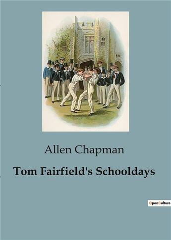 Couverture du livre « Tom Fairfield's Schooldays » de Chapman Allen aux éditions Culturea