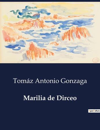 Couverture du livre « Marilia de Dirceo » de Tomaz Antonio Gonzaga aux éditions Culturea