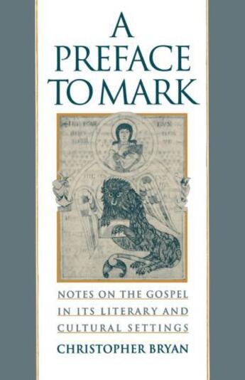 Couverture du livre « A Preface to Mark: Notes on the Gospel in Its Literary and Cultural Se » de Bryan Christopher aux éditions Oxford University Press Usa