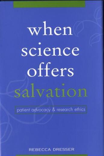 Couverture du livre « When Science Offers Salvation: Patient Advocacy and Research Ethics » de Dresser Rebecca aux éditions Oxford University Press Usa