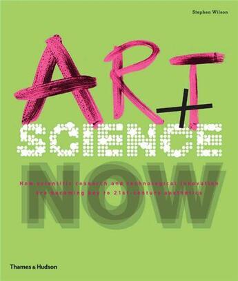 Couverture du livre « Art + science now (paperback) » de Wilson aux éditions Thames & Hudson
