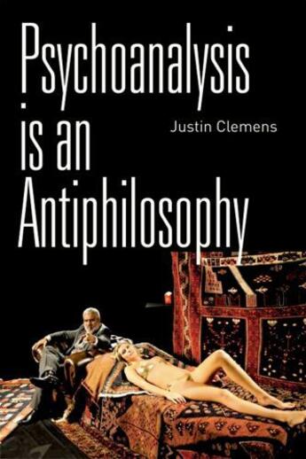 Couverture du livre « Psychoanalysis is an Antiphilosophy » de Clemens Justin aux éditions Edinburgh University Press