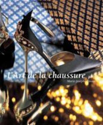 Couverture du livre « L'art de la chaussure » de Marie-Josephe Bossan aux éditions Parkstone International